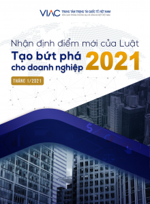 Ấn phẩm điện tử Nhận định điểm mới của Luật - Tạo bứt phá cho doanh nghiệp năm 2021
